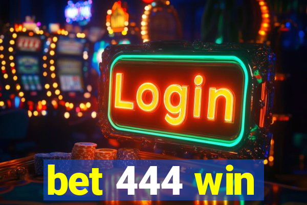 bet 444 win